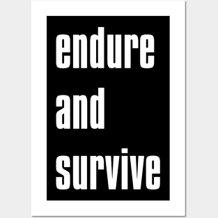 endure and survive Posters and Art